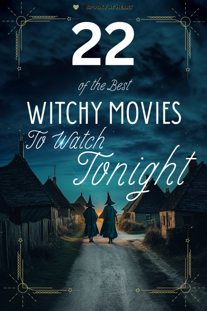 Pinnable image of two witches walking down a street together with the text "22 of the best witchy movies to watch tonight" overlaying the image.