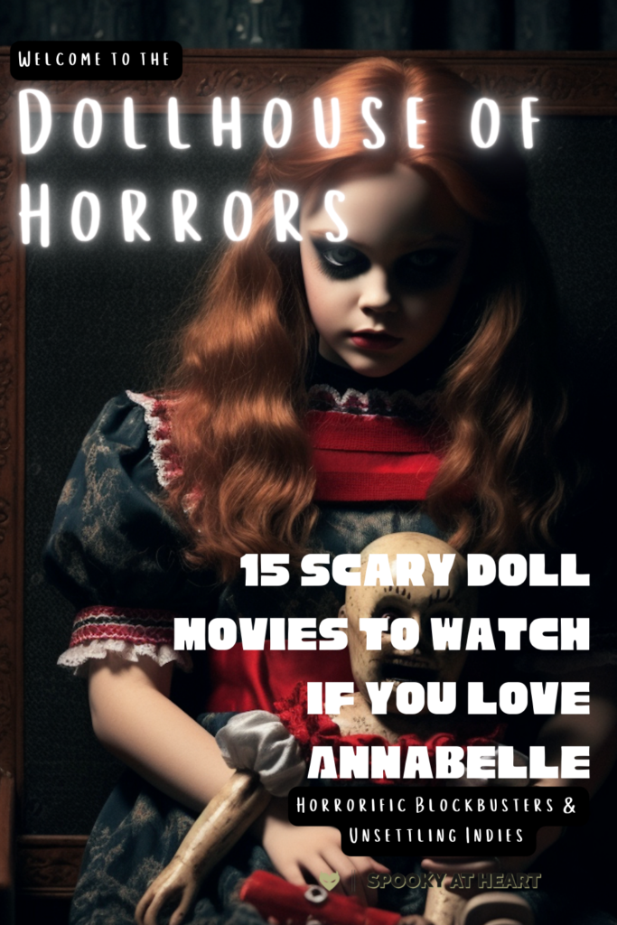 Scary-looking doll holding a smaller mangled doll, text over image reads: Welcome to the dollhouse of horrors - 15 scary doll movies to watch if you love Annabelle - Horrorific blockbusters & unsettling indies." The image is meant to be used as a Pinterest pin as well as page decoration.