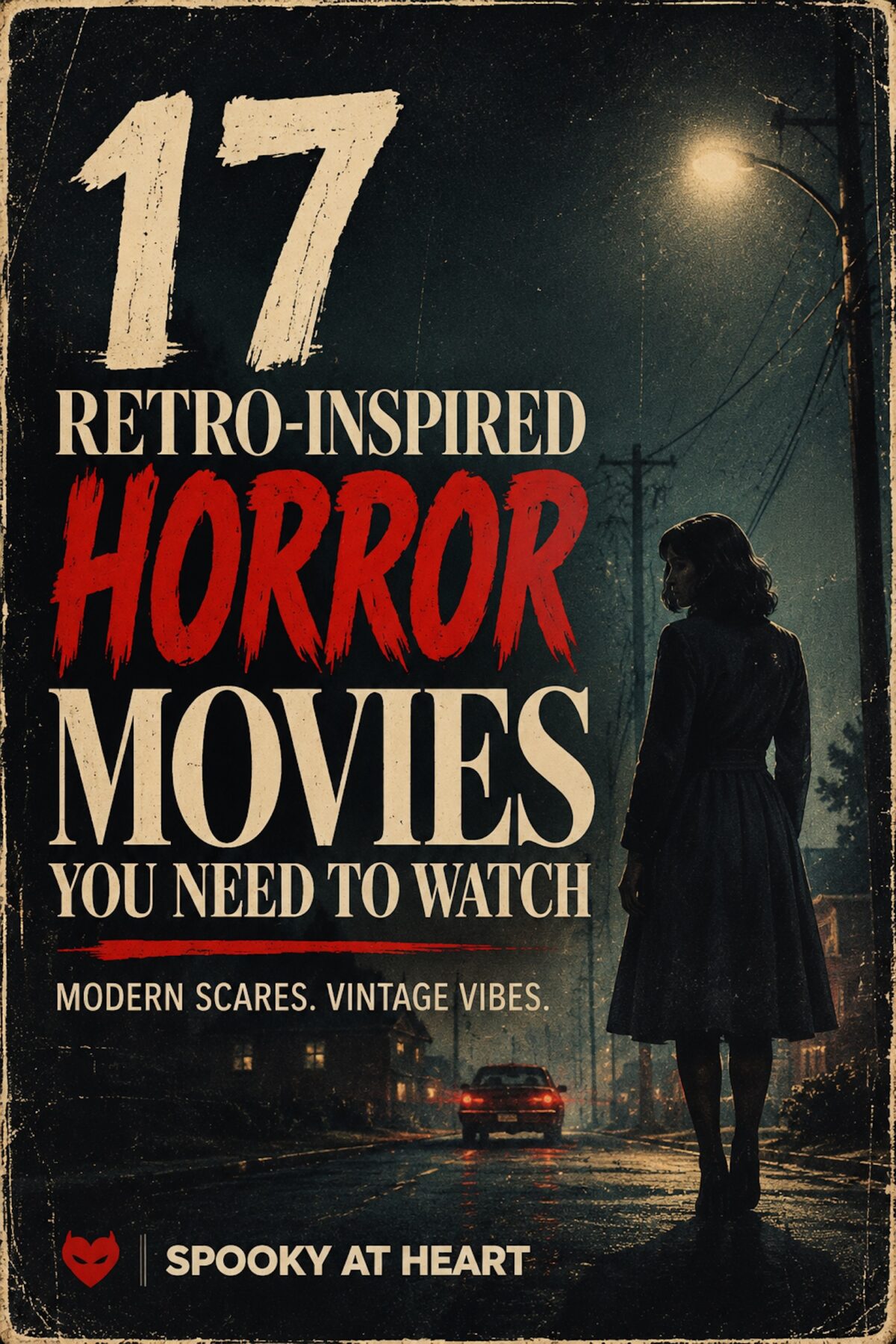 Image of a female figure on a road at night, eery atmosphere, with text overlaying the image reading: 17 retro-inspired horror movies you need to watch - modern scares, vintage vibes